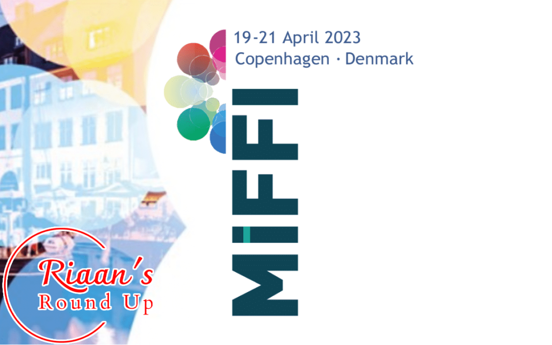 Riaan’s Round Up: MIFFI – Copenhagen 17-04-2023